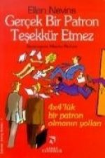 Gercek Bir Patron Tesekkür Etmez