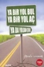 Ya Bir Yol Bul Ya Bir Yol Ac