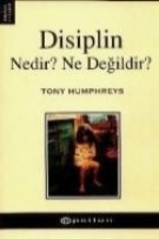 Disiplin; Nedir Ne Degildir