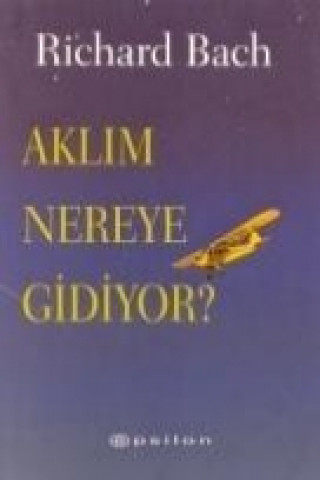 Aklim Nereye Gidiyor