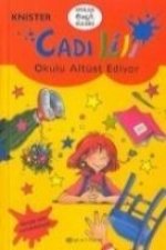 Cadi Lili Okulu Altüst Ediyor