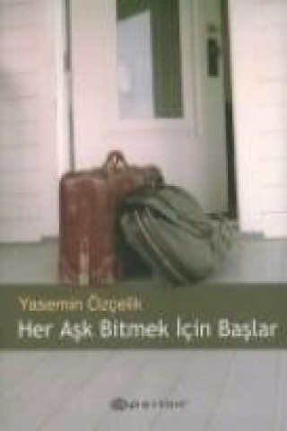 Her Ask Bitmek Icin Baslar