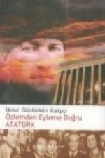 Özlemden Eyleme Dogru Atatürk