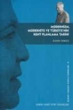 Modernizm, Modernite ve Türkiyenin Kent Planlama Tarihi; Ilhan Tekeli Toplu Eserler-8