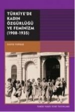 Türkiyede Kadin Özgürlügü ve Feminizm 1908-1935
