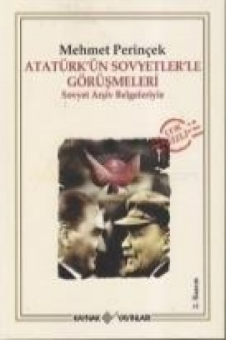 Atatürkün Sovyetlerle Görüsmeleri
