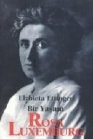Bir Yasam - Rosa Luxemburg