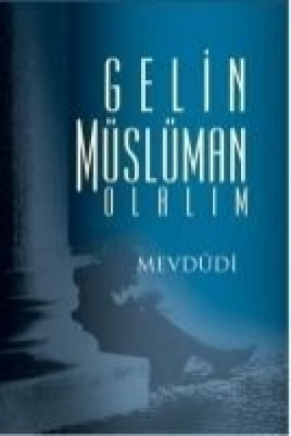 Gelin Müslüman Olalim