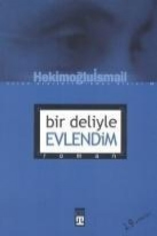 Bir Deliyle Evlendim