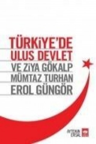 Türkiyede Ulus Devlet ve Ziya Gökalp, Mümtaz Turhan, Erol Güngör