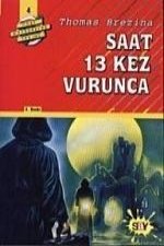 Saat 13 Kez Vurunca; Büyük Dört Kafadarlar Takimi - 4