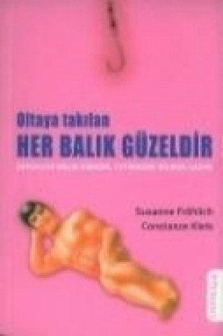 Oltaya Takilan Her Balik Güzeldir