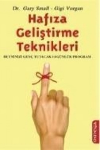 Hafiza Gelistirme Teknikleri; Beyninizi Genc Tutacak 14 Günlük Program