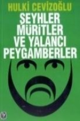 Seyhler Müritler ve Yalanci Peygamberler