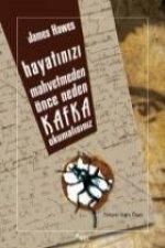 Hayatinizi Mahvetmeden Önce Neden Kafka Okumalisiniz