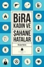 Bira Kadin ve Sahane Hatalar