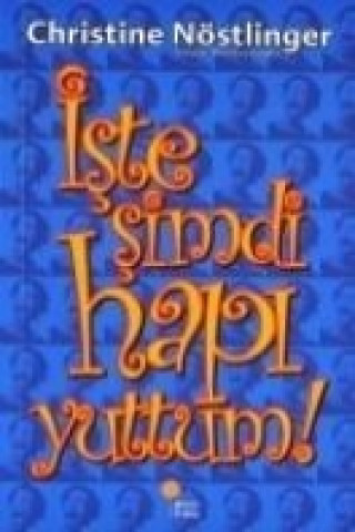 Iste Simdi Hapi Yuttum