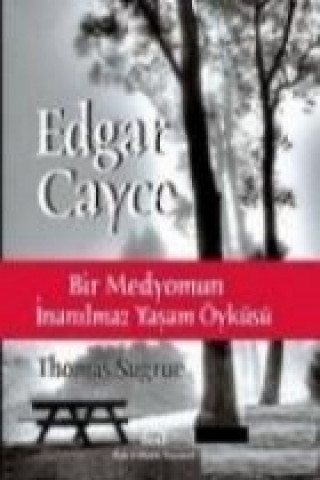 Edgar Cayce Bir Medyomun Inanilmaz Yasam Öyküsü