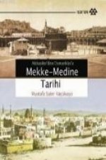 Abbasilerden Osmanlilara Mekke-Medine Tarihi