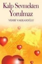Kalp Sevmekten Yorulmaz