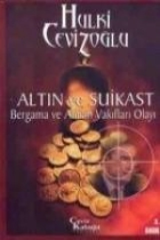 Altin ve Suikast - Bergama ve Alman Vakiflari Olayi