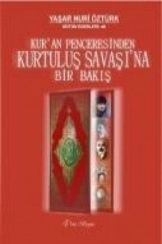 Kuran Penceresinden Kurtulus Savasina Bir Bakis