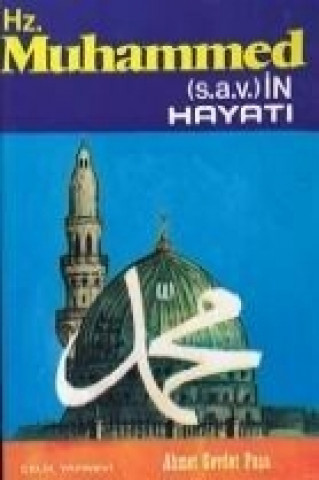 Hz. Muhammed s.a.v.in Hayati