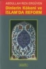 Dinlerin Kökeni ve Islamda Reform