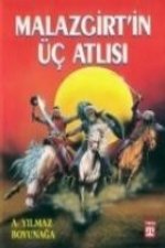 Malazgirtin Üc Atlisi