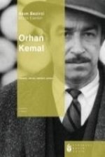 Orhan Kemal -Yasami, Sanati, Eserleri, Anilari-