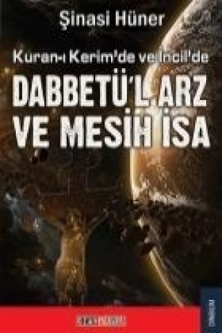 Kuranda ve Incilde Dabbetül Arz ve Mesih Isa