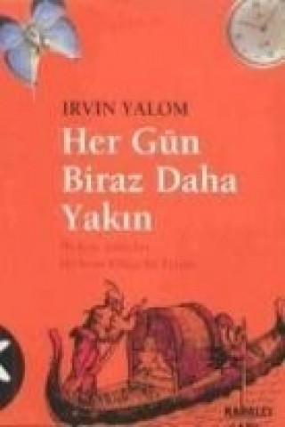 Her Gün Biraz Daha Yakin