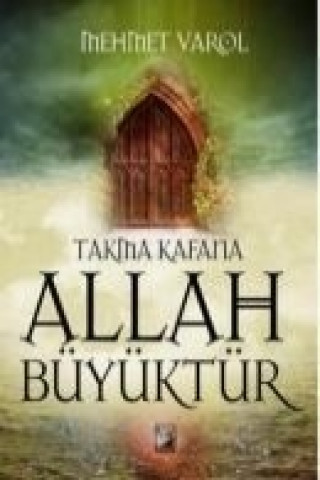 Takma Kafana Allah Büyüktür