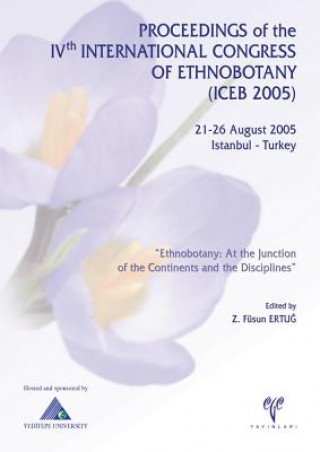 Proceedings of the Ivth International Congress of Ethnobotany (Iceb 2005)