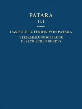 Bouleuterion Von Patara: Versammlungsgebaeude Des Lykischen Bundes