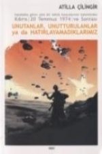 Unutanlar Unutturulanlar Ya Da Hatirlayamadiklarimiz