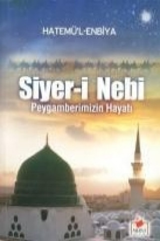 Siyeri Nebi - Peygamberimizin Hayati