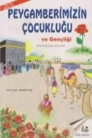 Peygamberimizin Cocuklugu ve Gencligi