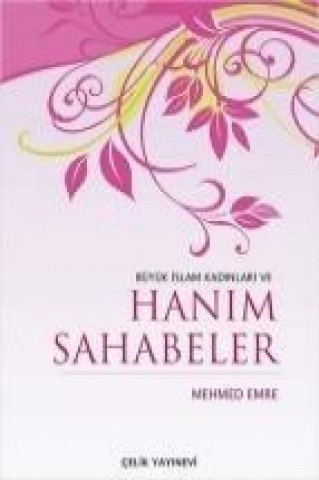 Büyük Islam Kadinlari ve Hanim Sahabeler