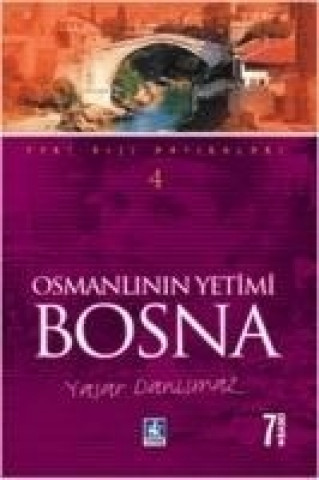 Osmanlinin Yetimi Bosna