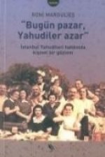 Bugün Pazar Yahudiler Azar; Istanbul Yahudileri Hakkinda Kisisel Bir Gözlem