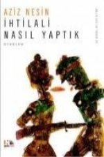 Ihtilali Nasil Yaptik