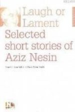 Laugh Or Lament; Selected Short Stories Of Aziz Nesin