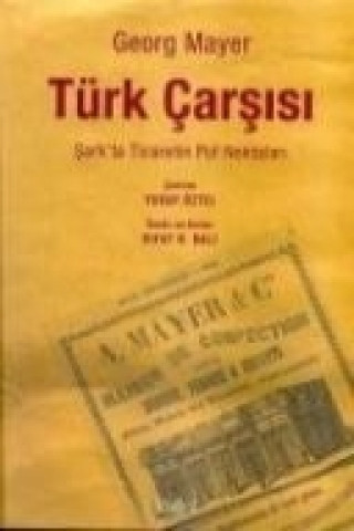 Türk Carsisi; Sarkta Ticaretin Püf Noktalari