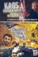 Kaos Imparatorlugu Ve Türkiye; Afganistan Ve Iraktan Sonra Sira Iranda Mi