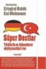 Süper Dostlar Türklerin ve Almanlarin Söyleyecekleri Var