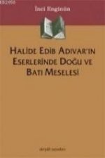 Halide Edib Adivarin Eserlerinde Dogu ve Batı