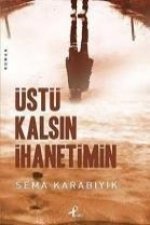 Üstü Kalsin Ihanetimin