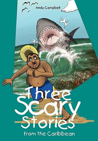 Three Scary Stories from the Caribbean