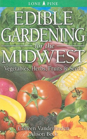 Edible Gardening for the Midwest